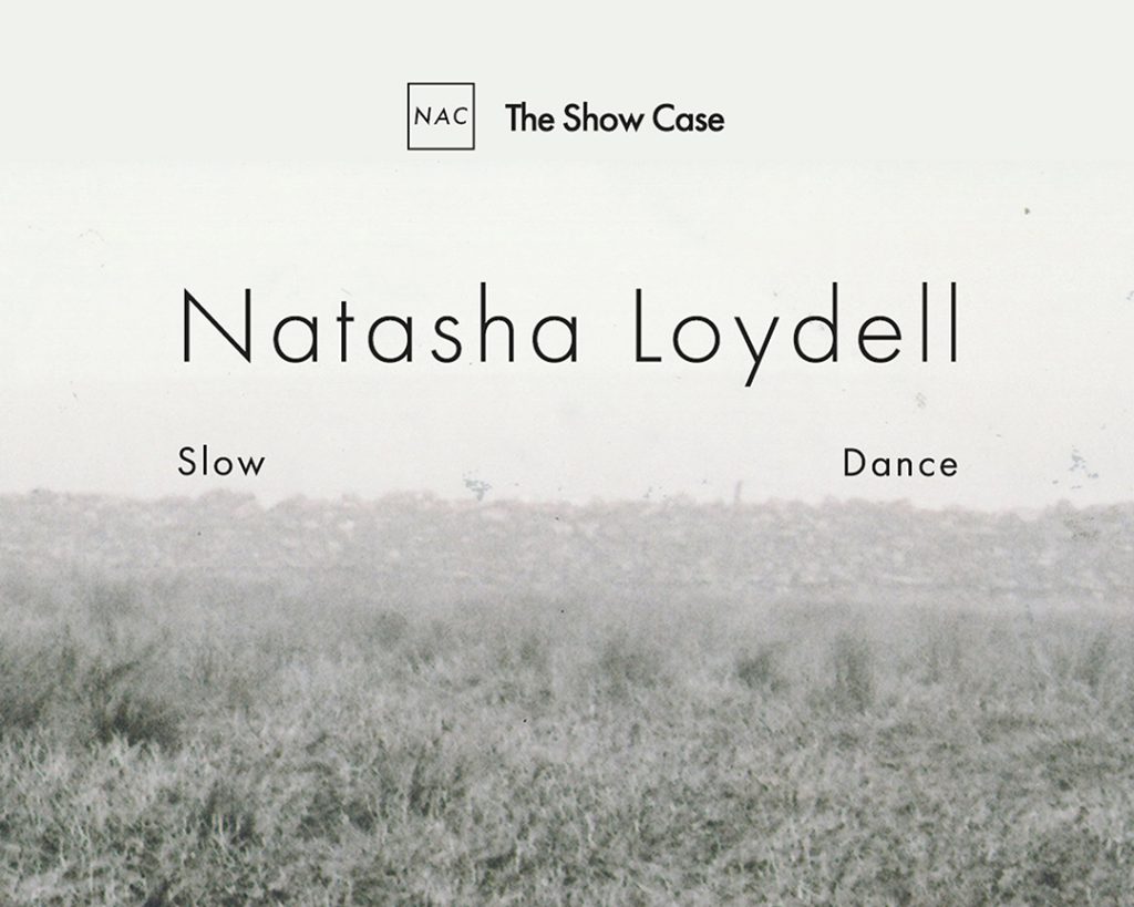 The Show Case: Natasha Loydell: Slow Dance